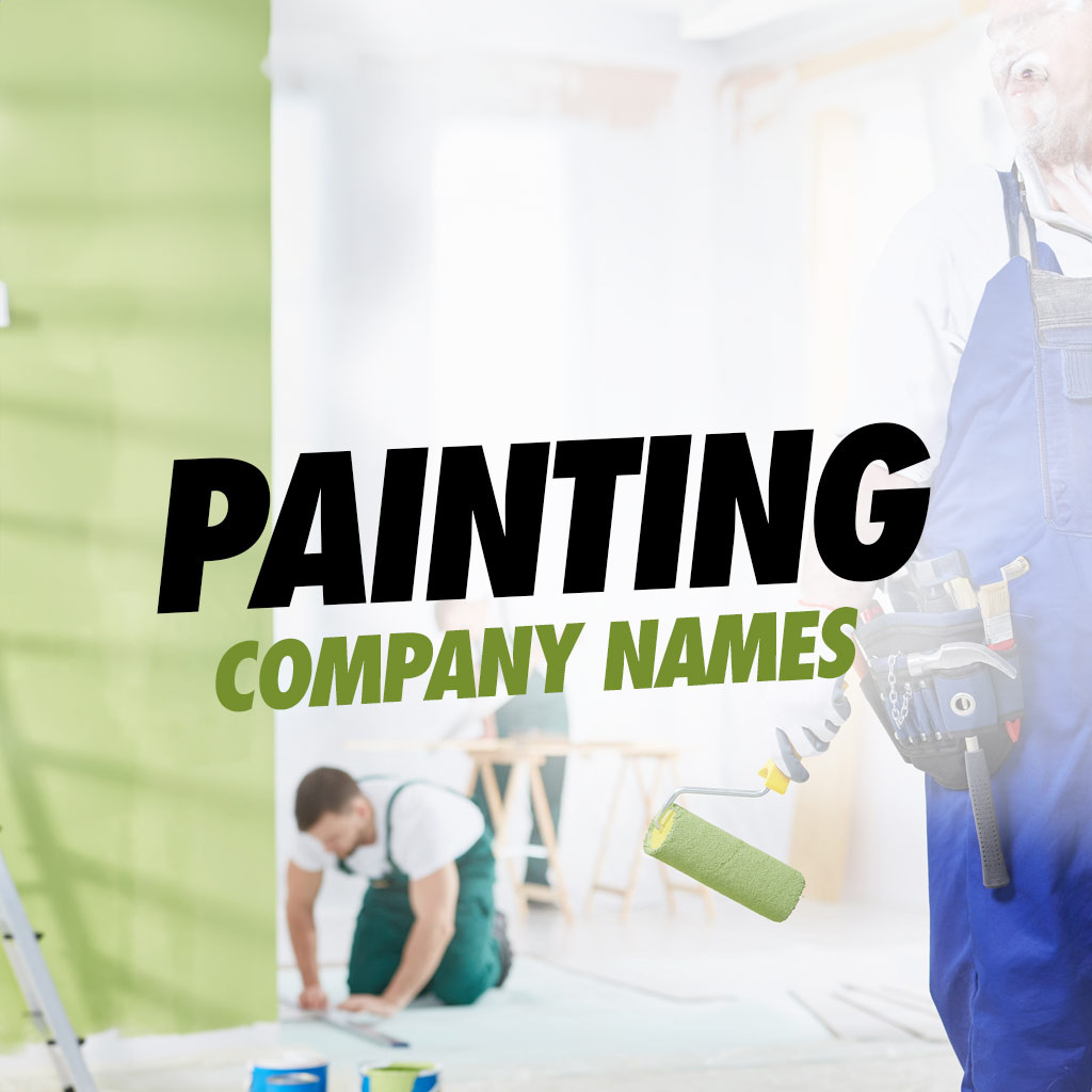 A painter in overalls holds a paint roller beside a green wall, with another worker kneeling in the background. Overlay text states: "Leading Painting Company Names.