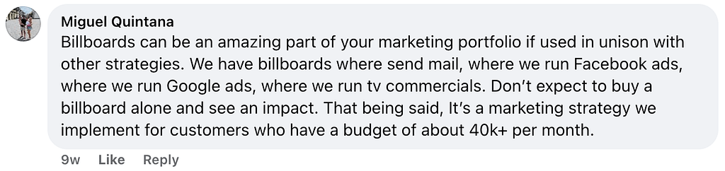 Miguel Quintana highlights the strategic use of billboards in conjunction with mail campaigns, Facebook ads, Google ads, and TV commercials for an effective marketing approach. This strategy requires a budget exceeding $40,000 monthly.