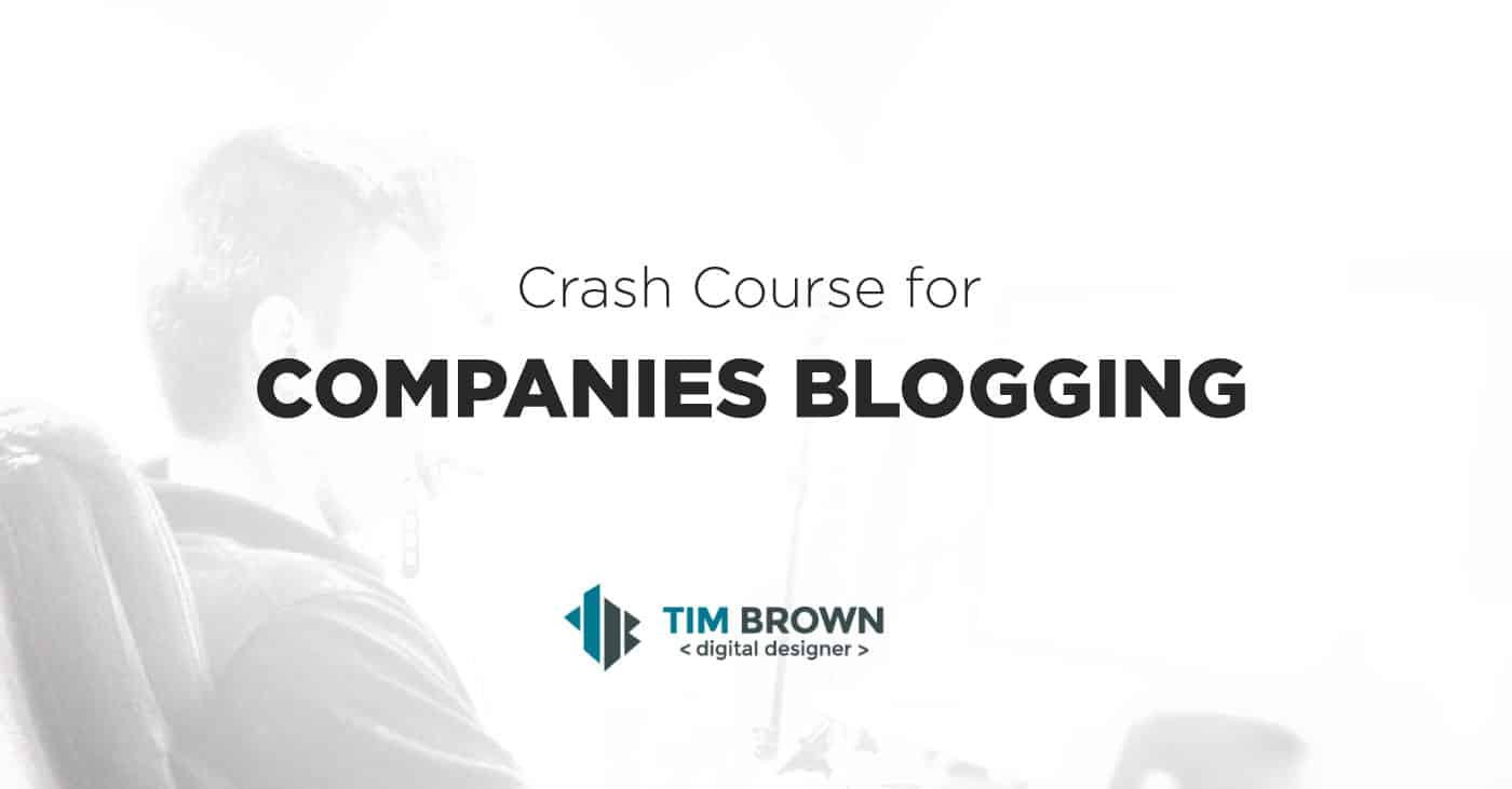 Crash Course to Companies Blogging for Business