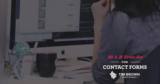 10 A/B Tests for Contact Forms