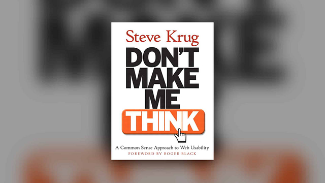 The book cover of "Don't Make Me Think" by Steve Krug features a striking black and orange title set against a white backdrop. A hand cursor icon highlights the word "Think," underscoring the critical role of usability in web design. The subtitle, "A Common Sense Approach to Web Usability," encapsulates its practical guidance.