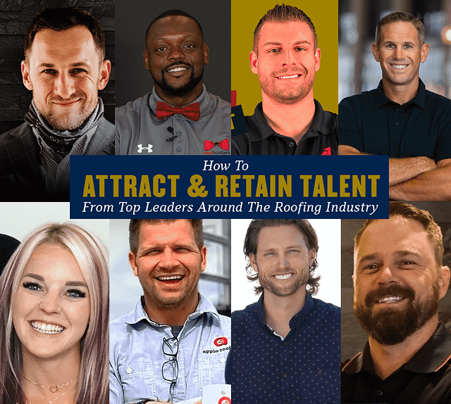 Collage of eight smiling individuals—four men on top, four below. Center text: "Attract & Retain Talent: Insights from Top Roofing Leaders.