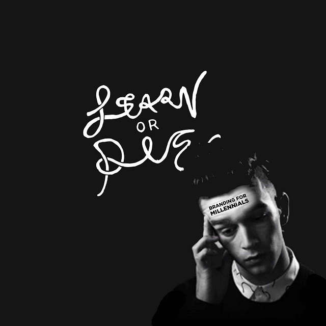 Learn or Die - Branding for Millennials