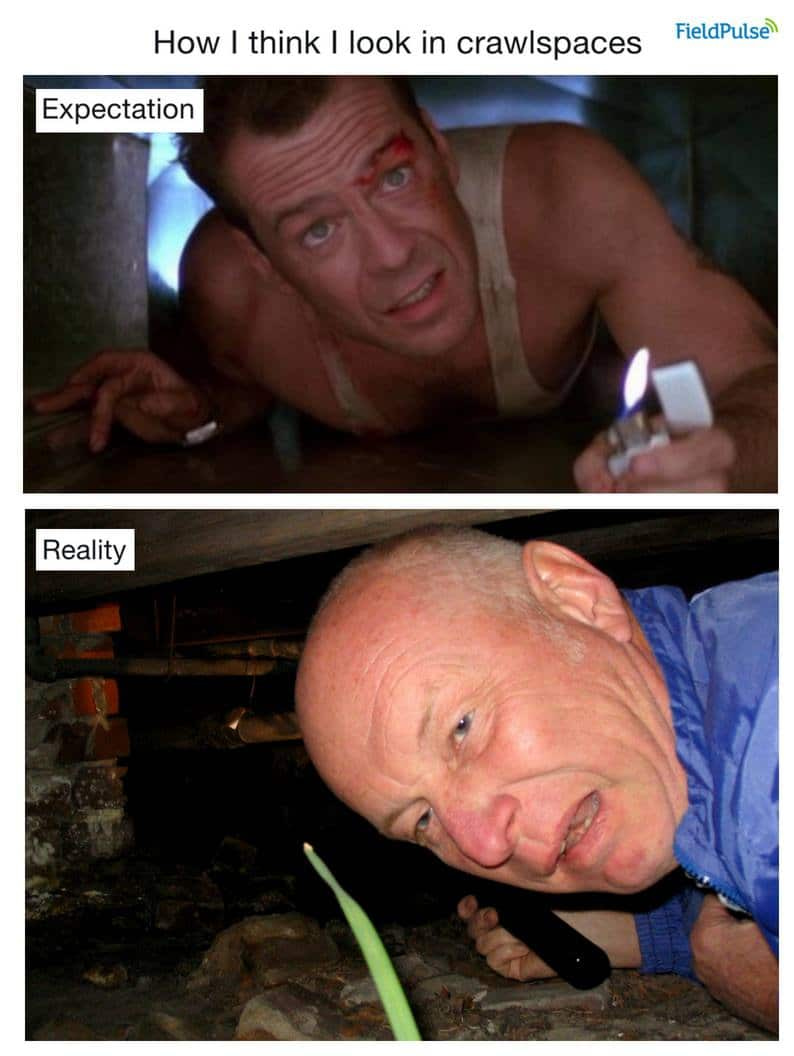 How I think I look, looking through a crawl space- plumbing jokes and memes